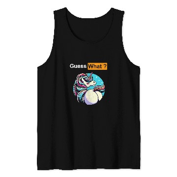 Discover Guess What Unicorns Butt Tank Tops