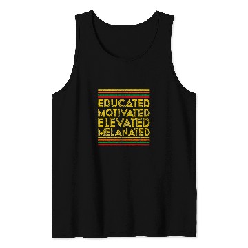 Discover Black History Month Educated Motivated Elevated Melanated 3 Tank Tops