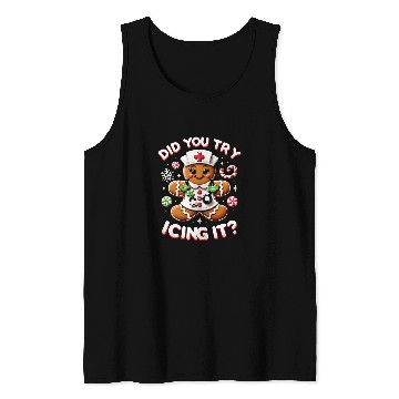 Discover Funny Christmas nurses Gingerbread Man Did You Try Icing It 3 Tank Tops