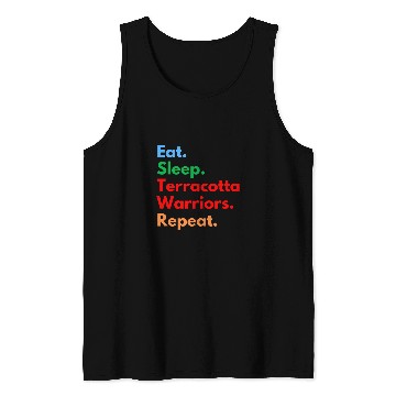 Discover Eat Sleep Terracotta Warriors Repeat for History Lovers Tank Tops