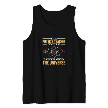 Discover Funny Physics Teacher Quantum Mechanics Physicist Physics Tank Tops