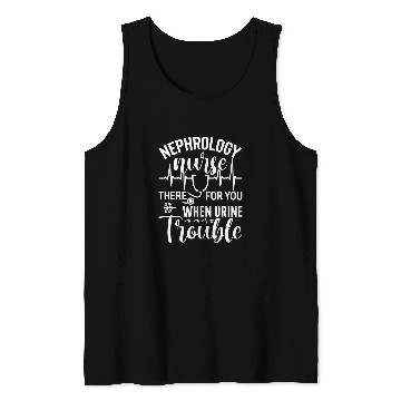 Discover Nephrology nurses Nursing Dialysis Funny When Urine Trouble 2 Tank Tops