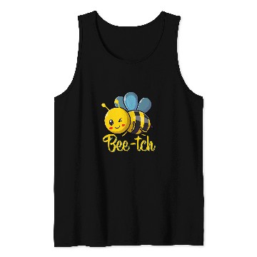 Discover BeeTch Funny Bee Quotes For Bees Lovers Bee Tank Tops