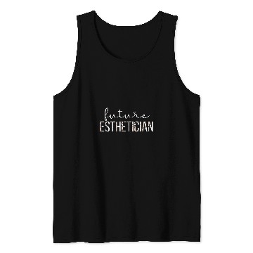 Discover Future Esthetician Esthetics Estheticians Tank Tops