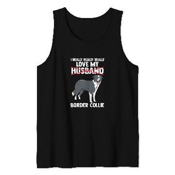 Discover Border Collie Pet I love my husband Tank Tops