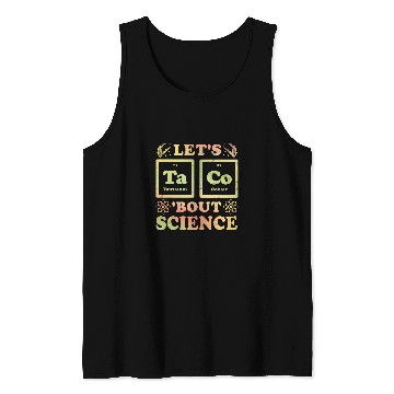 Discover Funny Lets Tacos Bout Science Scientist Teacher 3 Tank Tops