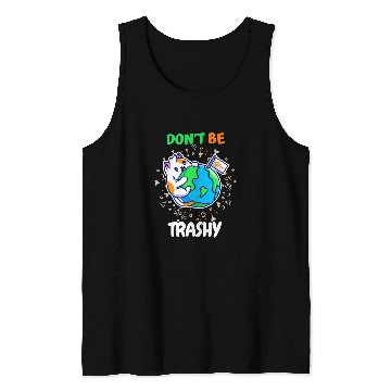 Discover Dont Be Trashy Reduce Reuse Recycle Teacher Happy Earth Day 1 Tank Tops