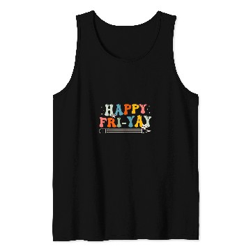 Discover Friyay Teacher Happy Friday Weekend Funny Teacher Tank Tops