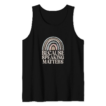 Discover Because Speaking Matters Speech Therapy Tank Tops