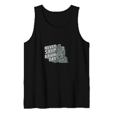 Discover Never Skip Brain Day Design for a Philosophy Student Tank Tops