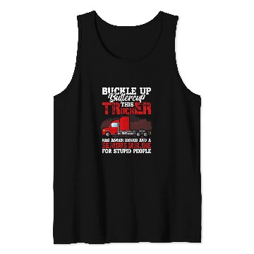 Discover Buckle Up Buttercup This Trucker Has Anger Issues And A Seri Tank Tops