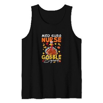 Discover Thanksgiving Med Surg nurses Gobble Squad Funny nurses Tank Tops