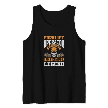 Discover Forklift Operator Becoming Legend Funny Forklift Driver Tank Tops