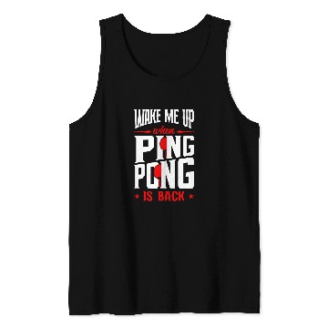 Discover Sport Ping Pong Wake Me Up When Ping Pong Is Back Tank Tops