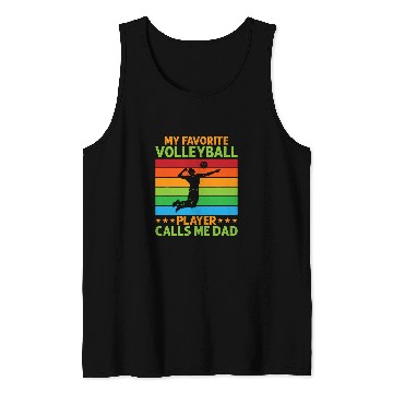 Discover Sport Volleyball My Favorite Volleyball Player Calls Me Dad Volleyball Father Tank Tops