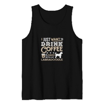 Discover Labradoodle Pet Mom Dad Coffee I Just Want Hang Drink Tank Tops