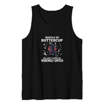 Discover Coyote Mammal Buckle Up Buttercup You Just Flipped My Werewolfs Switch Tank Tops