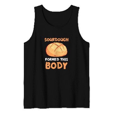 Discover Baking Sourdough Baker Formed This Body Sourdough Starter Tank Tops