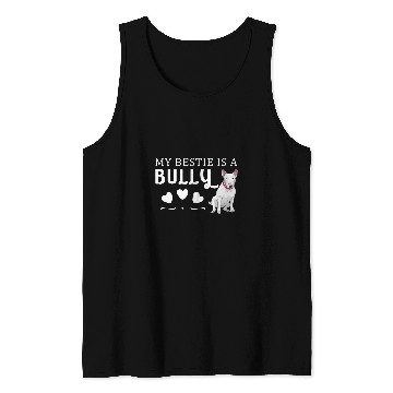 Discover Bull Terrier Pet My Bestie Is A Bully Bull Terrier Dog Lovers Tank Tops