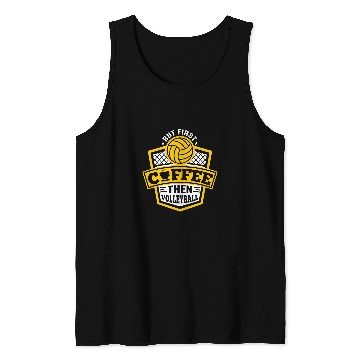 Discover Sport Volleyball But First Coffee Then Volleyball Tank Tops