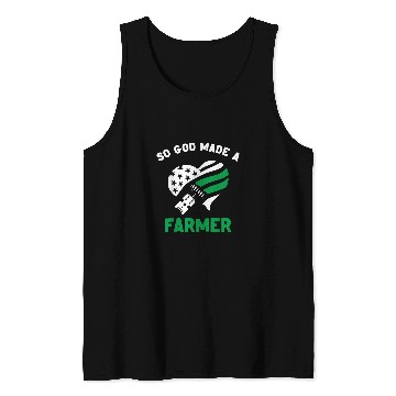 Discover So God Made A Farmer Farming Farmer Tank Tops