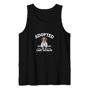 Discover Adopted By A Saint Bernard Dog St  Bernard Tank Tops