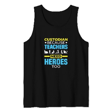Discover School Custodian Because Teachers Need Heroes Too Janitor 21 Tank Tops