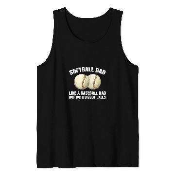 Discover Sport Baseball Softball Dad Like A Baseball Dad But With Bigger 2 Tank Tops