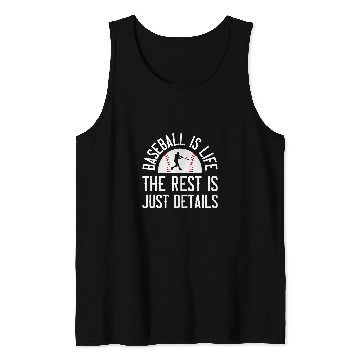 Discover Sport Baseball Is Life The Rest Is Just Details Tank Tops