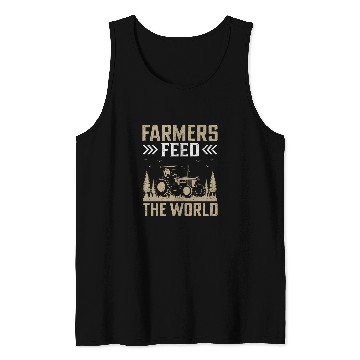Discover Farmers Feed The World I Farmer Tank Tops