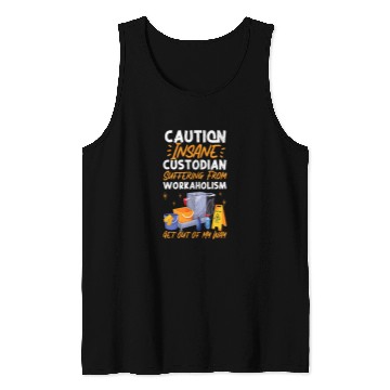 Discover School Custodian Janitor Caution Insane Custodian Suffering Tank Tops