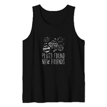 Discover Pluto Found New Friends Pluto Lover Astronomer Tank Tops