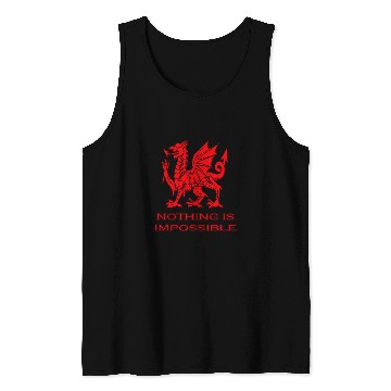 Discover Sport Rugby Dragon Nothing Is Impossible Welsh Rugby Union Dragon Tank Tops