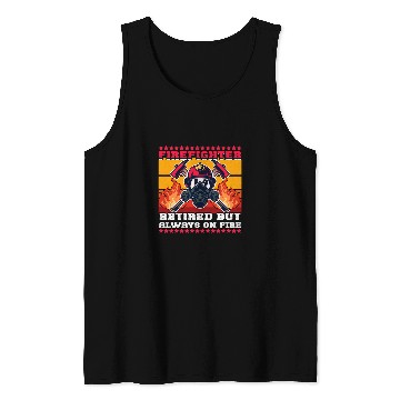 Discover Volunteer Firefighter Fireman Retired on Fires 2Firefighters Tank Tops