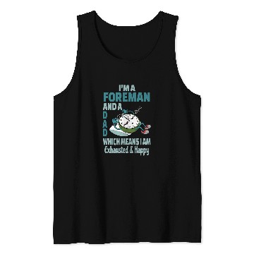 Discover Dad Foreman Tired Busy Exhausted Saying Tank Tops