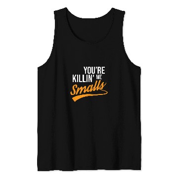 Discover Sport Baseball Youre Killin Me Smalls Baseball 3 Tank Tops