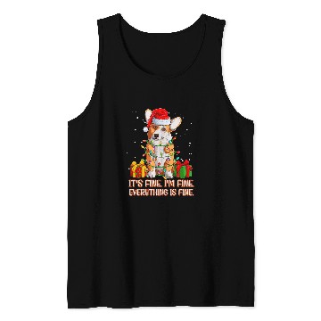 Discover Corgi Pet Welsh Corgi its fine im fine everything is fine christmas 26 Tank Tops