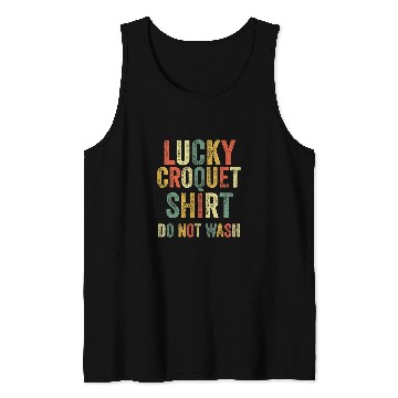 Discover Sport Croquet Lucky Croquet Do Not Wash Funny Mallet Ball Court Hoop Tank Tops