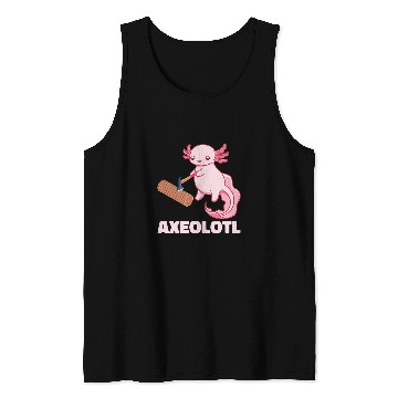 Discover Axolotls Pet Quote Salamander Mexican Migratory Axolotls Tank Tops