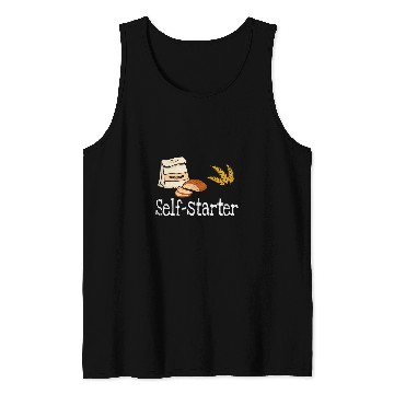 Discover Self Starter Sourdough Starter Bread Baker Bakers Sourdough Tank Tops