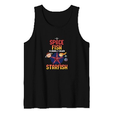 Discover A Spacefish Is Usually Called Starfish Funny Astronomer Tank Tops