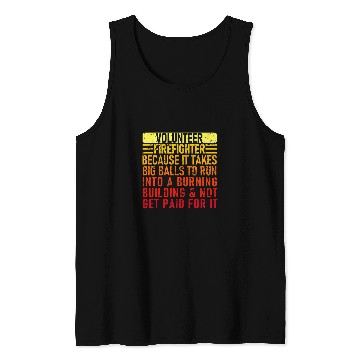 Discover Volunteer Firefighter Because It Takes Big 2Funny Volunteer Tank Tops