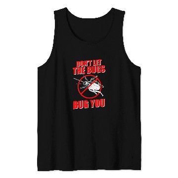Discover Dont Let The Bugs Bug You Exterminator Pest Fighter 21 Tank Tops