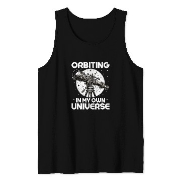 Discover Orbiting in My Own Universe Stargazer Telescope Astronomy Tank Tops