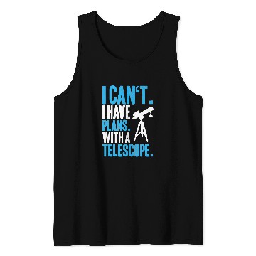 Discover Astronomer I Have Plans Astronomy Tank Tops