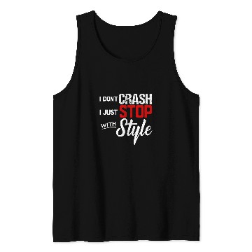 Discover I Dont Crash I Just Stop with Style Motorcycle T Tank Tops