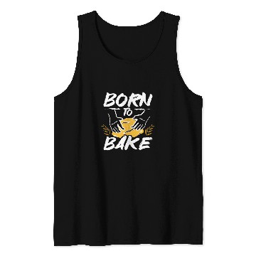 Discover Baking bread born to bake Tank Tops