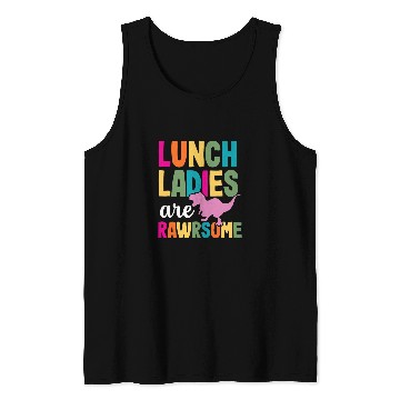 Discover Dinosaur Pet School Lunch Lady Rawsome Funny Cafeteria Worker Tank Tops