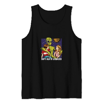 Discover Aliens UFO Dont talk to strangers Alien Stranger Fun Tank Tops