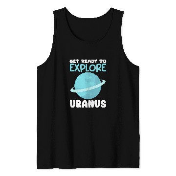 Discover Explore Uranus Astronomer Space Astronomy Planet Uranus 1 Tank Tops